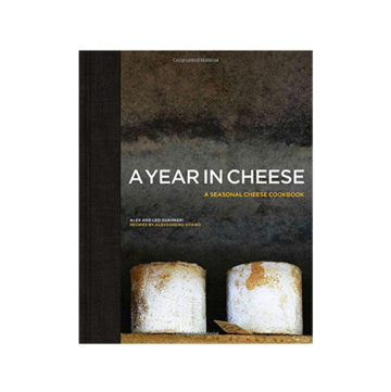 A Year in Cheese by Alex and Leo Guarneri
